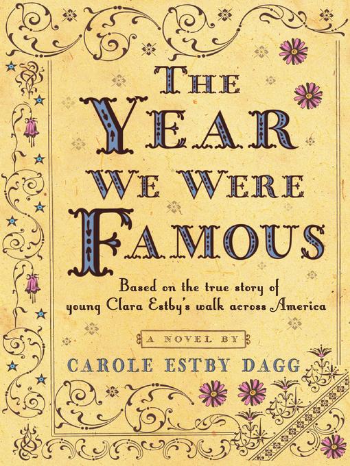 Title details for The Year We Were Famous by Carole Estby Dagg - Available